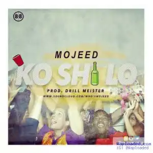 Mojeed - Ko Shi Lo